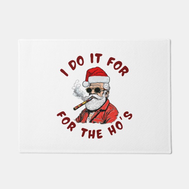 I do it for the hos doormat (Front)
