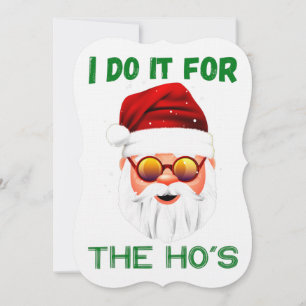 I Do It For The Ho's Funny Christmas Men Santa Invitation
