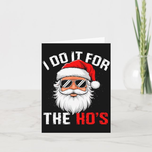 I Do It For The Hos Funny Inappropriate Christmas  Card (Front)