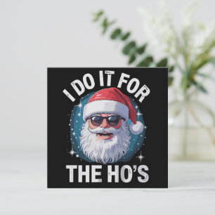 I Do It For The Ho's Funny Inappropriate Christmas Holiday Card