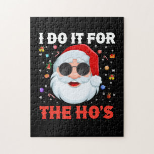 I Do It For The Ho's Funny Inappropriate Christmas Jigsaw Puzzle