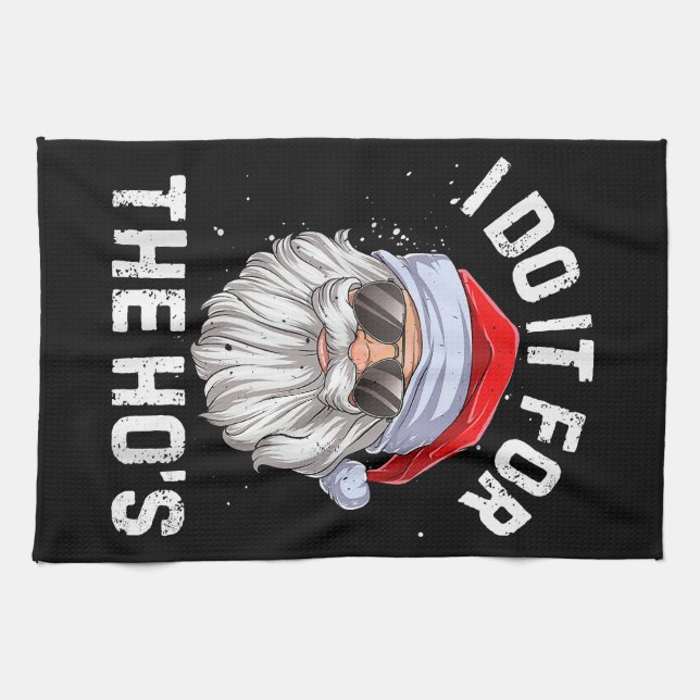 I Do It For The Ho's Funny Inappropriate Christmas Kitchen Towel (Horizontal)