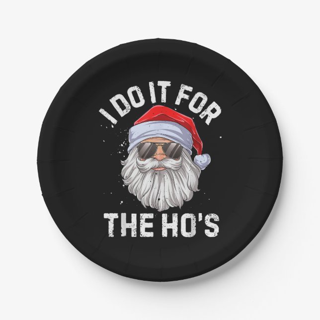 I Do It For The Ho's Funny Inappropriate Christmas Paper Plate (Front)