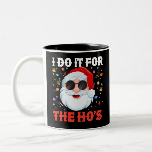 I Do It For The Ho's Funny Inappropriate Christmas Two-Tone Coffee Mug