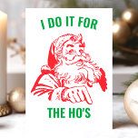 I Do it For The Ho's Funny Santa Claus Christmas Holiday Card<br><div class="desc">I Do it For The Ho's Funny Santa Claus Christmas Holiday Card. This design features a funny vintage retro Santa Claus. Personalize this custom design with your own greeting.</div>