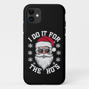 I Do It For The Hos Funny Santa Ugly Christmas iPhone 11 Case