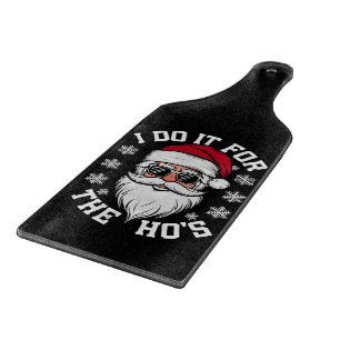 I Do It For The Hos Funny Santa Ugly Christmas Cutting Board