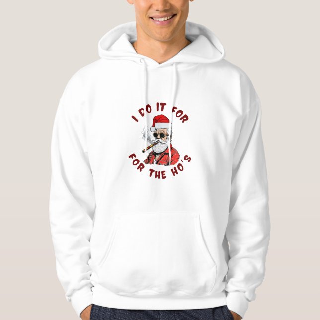 I do it for the hos hoodie (Front)