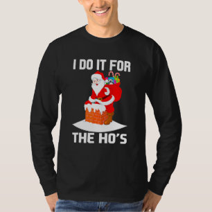 I Do It For The Ho's Inappropriate Christmas Men S T-Shirt