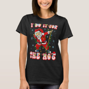 I Do It For The Ho's Merry Christmas Ice Hockey Da T-Shirt