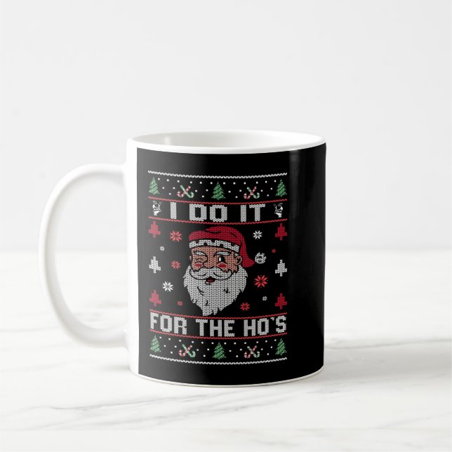 I Do It For The Ho's, Rude Offensive Christmas San Coffee Mug (Left)