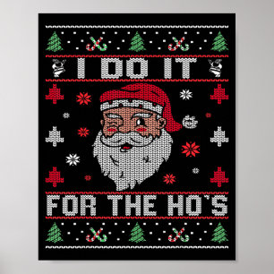 I Do It For The Ho's, Rude Offensive Christmas San Poster