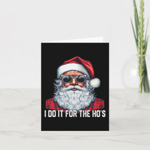I Do it For The Ho's Santa Christmas 2023 Card