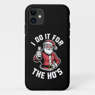 I Do It for The Hos Santa Claus Funny Christmas iPhone 11 Case