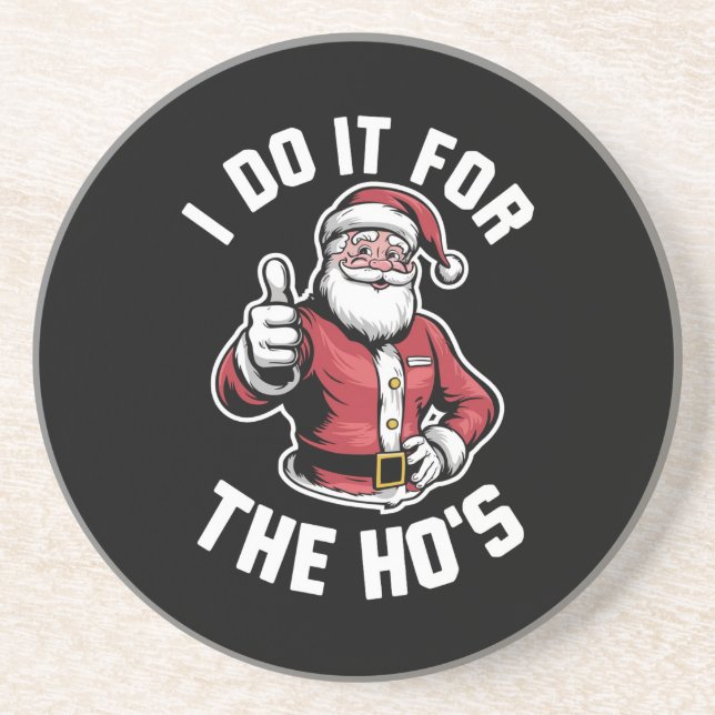 I Do It for The Hos Santa Claus Funny Christmas  Coaster (Front)