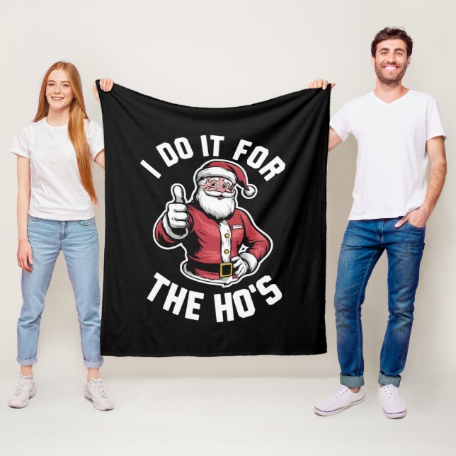 I Do It for The Hos Santa Claus Funny Christmas  Fleece Blanket (In Situ)