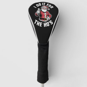 I Do It for The Hos Santa Claus Funny Christmas  Golf Head Cover