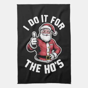 I Do It for The Hos Santa Claus Funny Christmas  Kitchen Towel