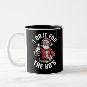 I Do It for The Hos Santa Claus Funny Christmas  Two-Tone Coffee Mug