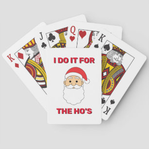 I Do It For The Ho's Santa Claus Naughty White Playing Cards