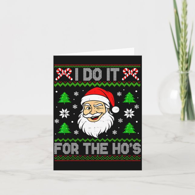 I Do It For The Ho's Santa Funny Inappropriate Chr Card (Front)