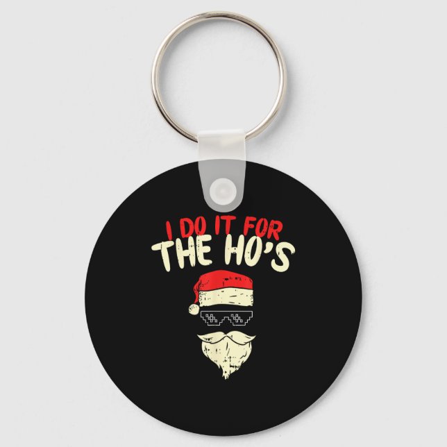 I Do It For The Hos Shirt Funny Adult Santa Christ Keychain (Front)