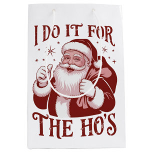 I Do It For The Ho's Snarky Christmas Sarcastic  Medium Gift Bag