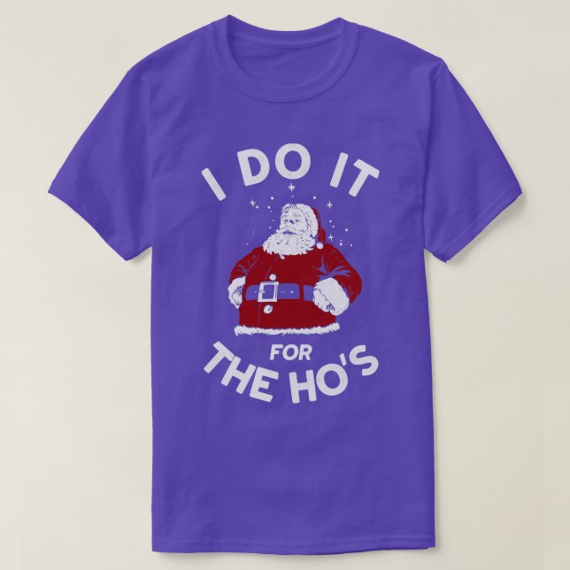 i do it for the hos T-Shirt (Design Front)