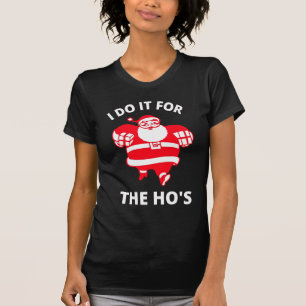 I Do It for the Hos T-Shirt