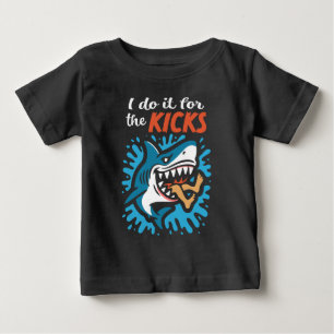 I do it for the kicks Shark Baby T-Shirt