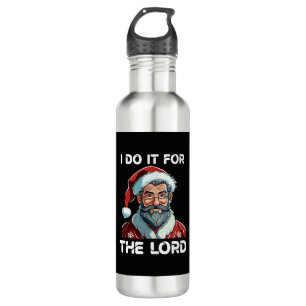 I Do It For The Lord Christian Christmas Gift 710 Ml Water Bottle