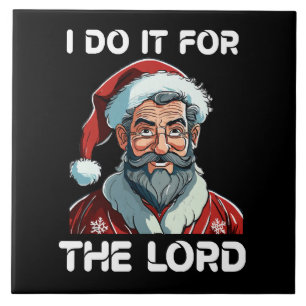 I Do It For The Lord Christian Christmas Gift Tile