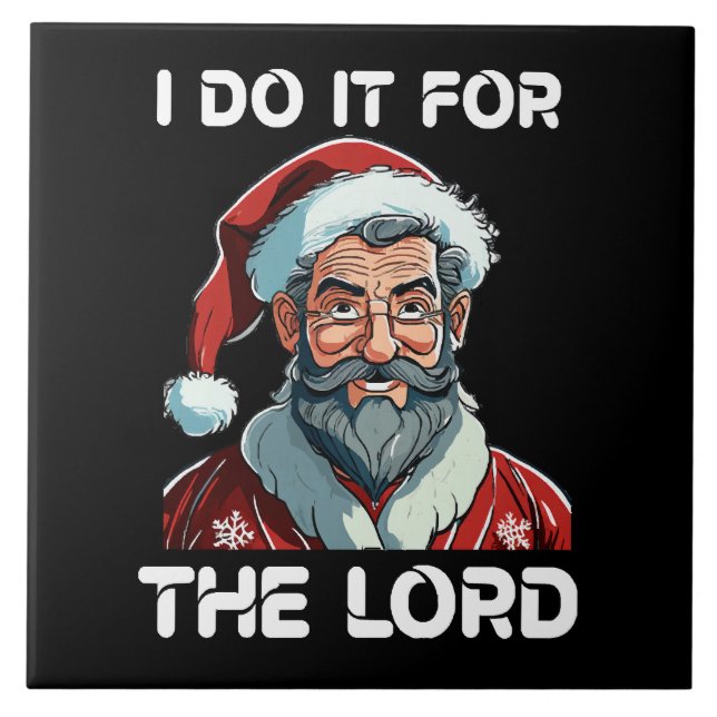 I Do It For The Lord Christian Christmas Gift Tile (Front)