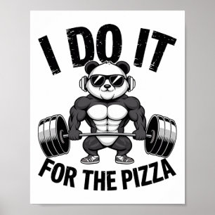I Do It For The Pizza Barbell Bodybuilders Bodybui Poster
