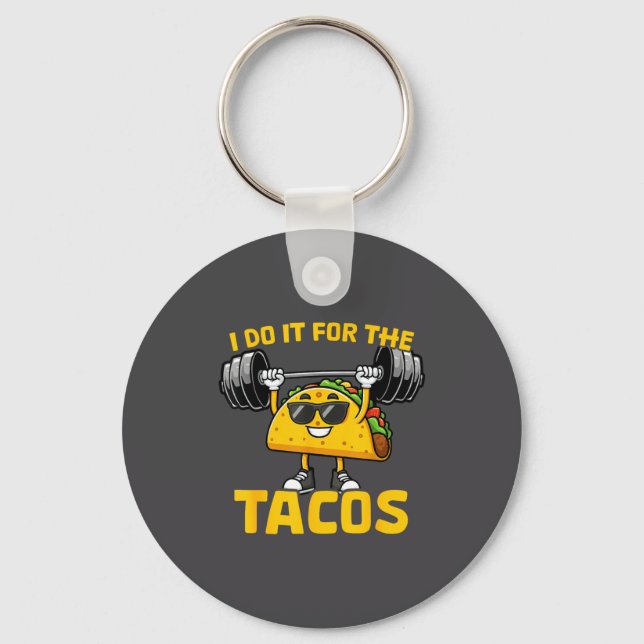 I Do It For The Tacos Funny Saying Taco Workout Gy Keychain (Front)