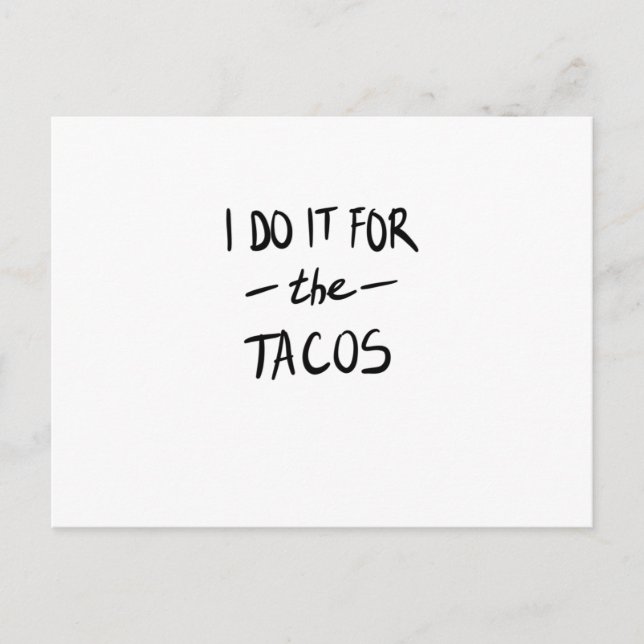 I do it for the tacos postcard (Front)
