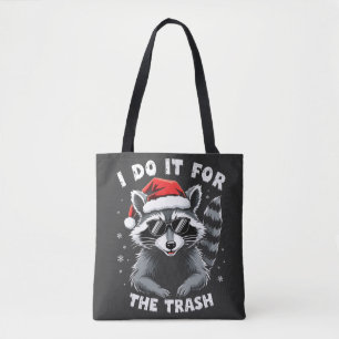 I Do It for the Trash Funny Christmas Raccoon  Tote Bag