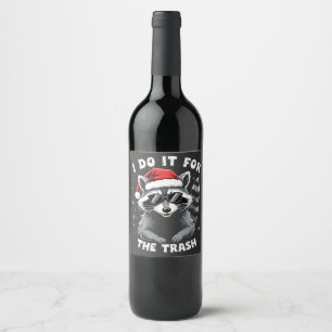 I Do It for the Trash Funny Christmas Raccoon  Wine Label