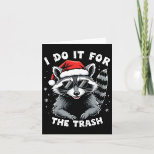 I Do It For The Trash Funny Raccoon Christmas Sant Card