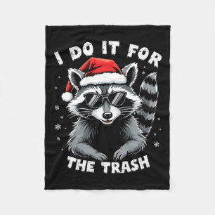 I Do It For The Trash Funny Raccoon Christmas Sant Fleece Blanket