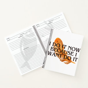 I Do It Now Because I want it .Spiral Notebook