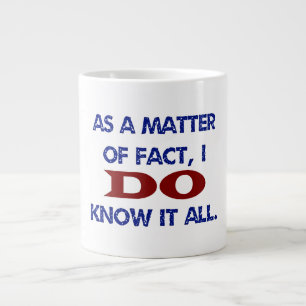 I DO Know It All Large Coffee Mug