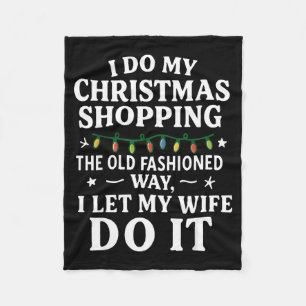 I Do My Christmas Shopng The Old Fashioned Way Let Fleece Blanket