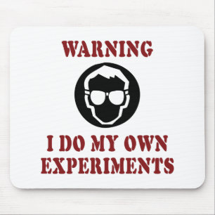 I Do My Own Experiments - Cool Scientist Inventor Mouse Pad
