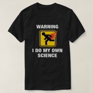 I Do My Own Science - Funny Flaming Fart Humour T-Shirt