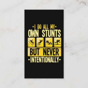 I Do My Own Stunts Accident Clumsy People Humor Business Card