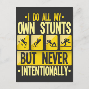 I Do My Own Stunts Accident Clumsy People Humor Postcard
