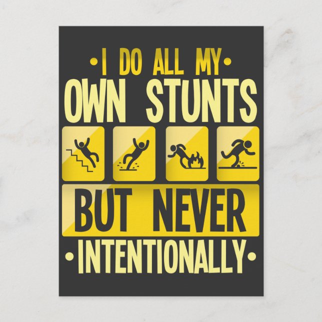 I Do My Own Stunts Accident Clumsy People Humor Postcard (Front)