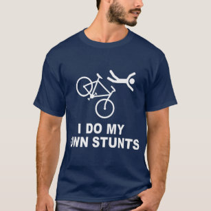I do my own stunts bicycle T-Shirt