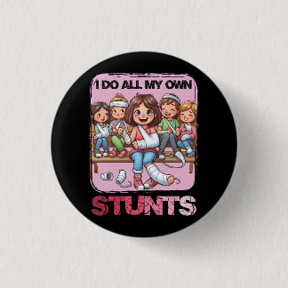 I Do My Own Stunts Broken Arm Get Well Soon Arm In 1 Inch Round Button